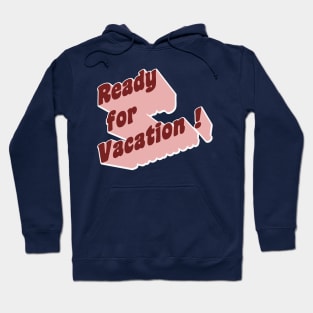 Ready for vacation ! Hoodie